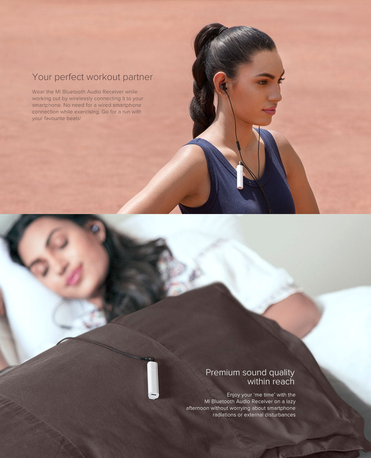 Your perfect workout partner Wear the Mi Bluetooth Audio Receiver while working out by wirelessly connecting it to your smartphone. No need for a wired smartphone connection while exercising. GO for a run with your favorite beats!