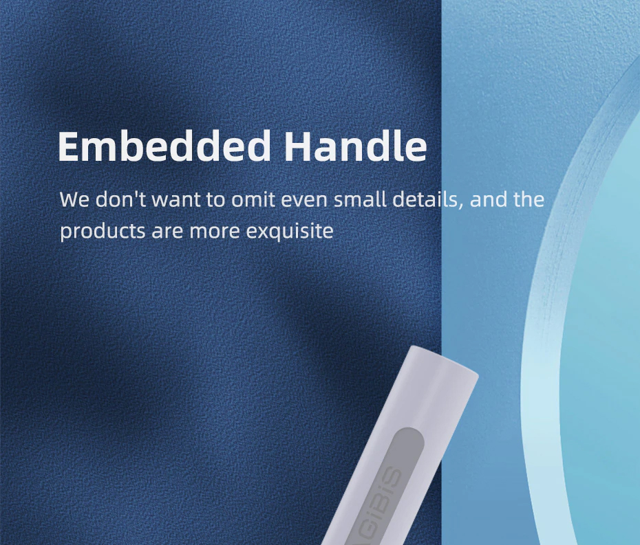 Embedded Handle We don't want to omit even small details, and the products are more exquisite